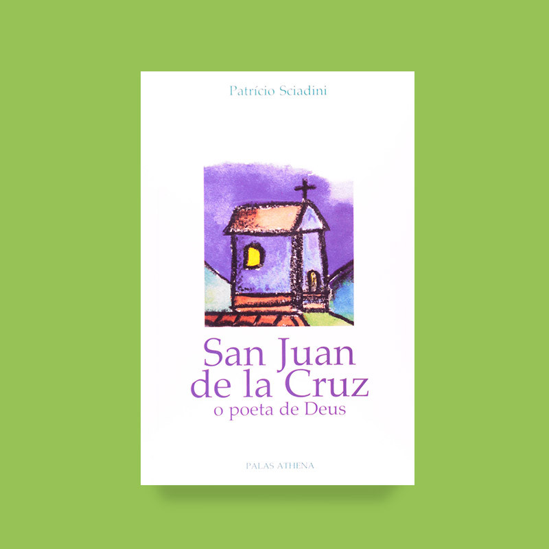 San Juan de La Cruz, o poeta de Deus