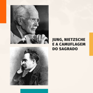 Jung, Nietzsche e a Camuflagem do Sagrado 